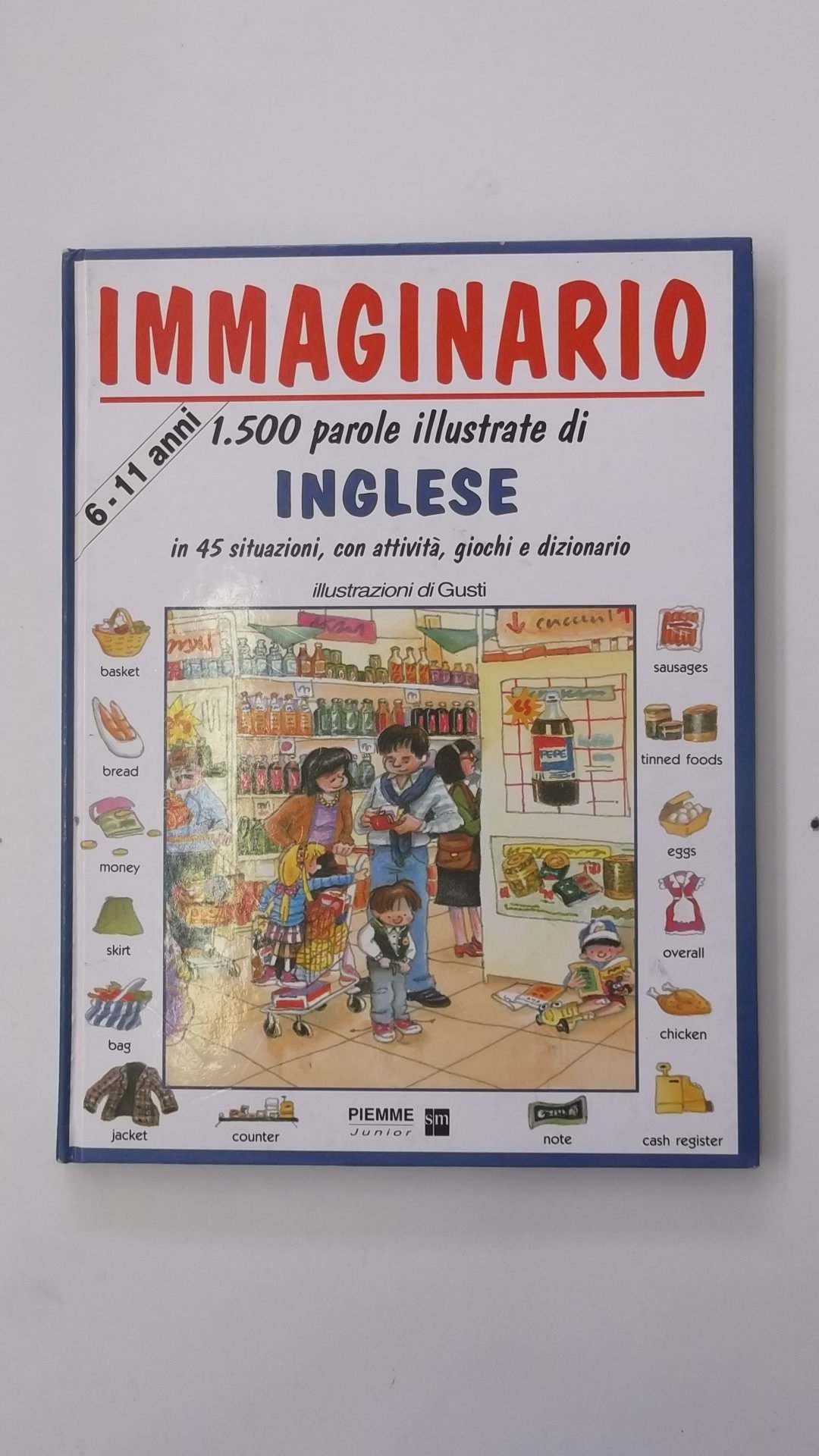 Immaginario. 1500 parole illustrate in 45 situazioni, con attività, giochi e dizionario di inglese