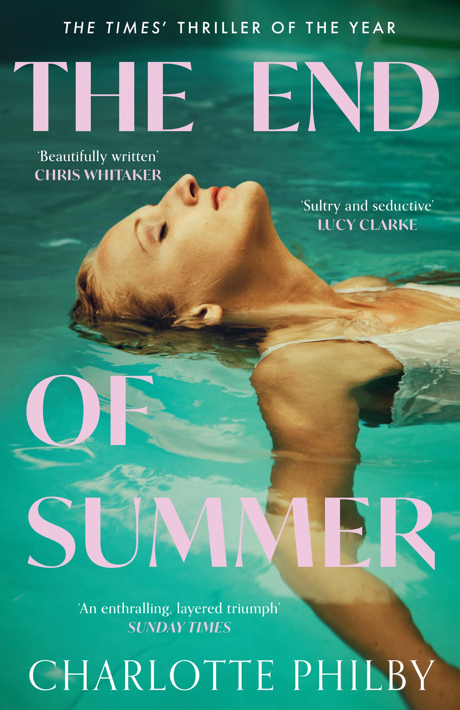 The End of Summer: The page-turning new suspense novel from a writer ‘at the very top of her game’ - Lucy Clarke