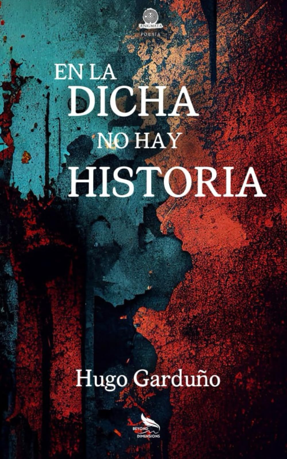 En la dicha no hay historia (Spanish Edition)