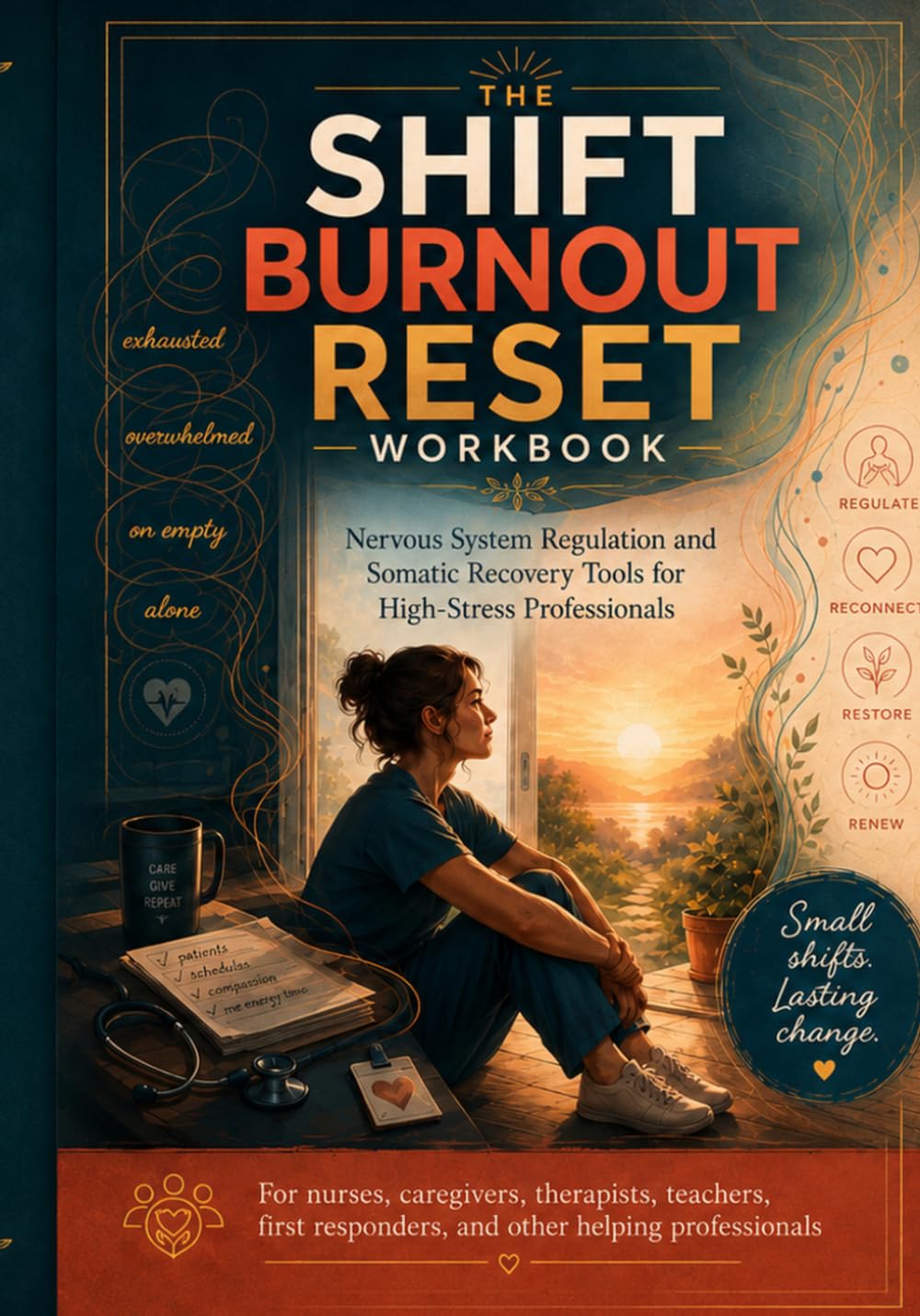 The Burnout Reset: Nervous System Regulation and Somatic Recovery Tools for High-Stress Professionals