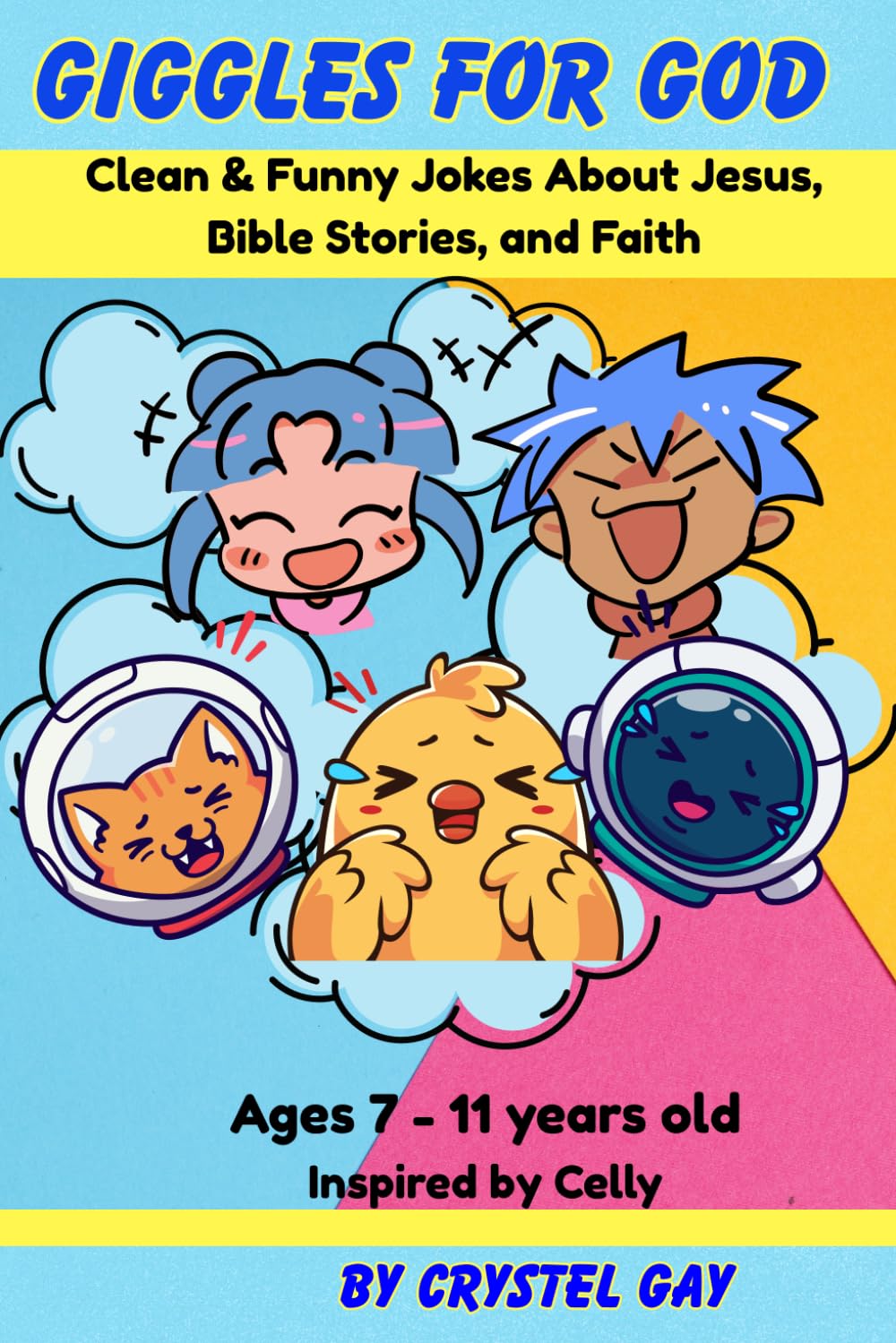 Giggles for God: Christian Joke Book for Kids Ages 7–11: Bible Humor, Jesus Jokes, and Faith-Filled Fun