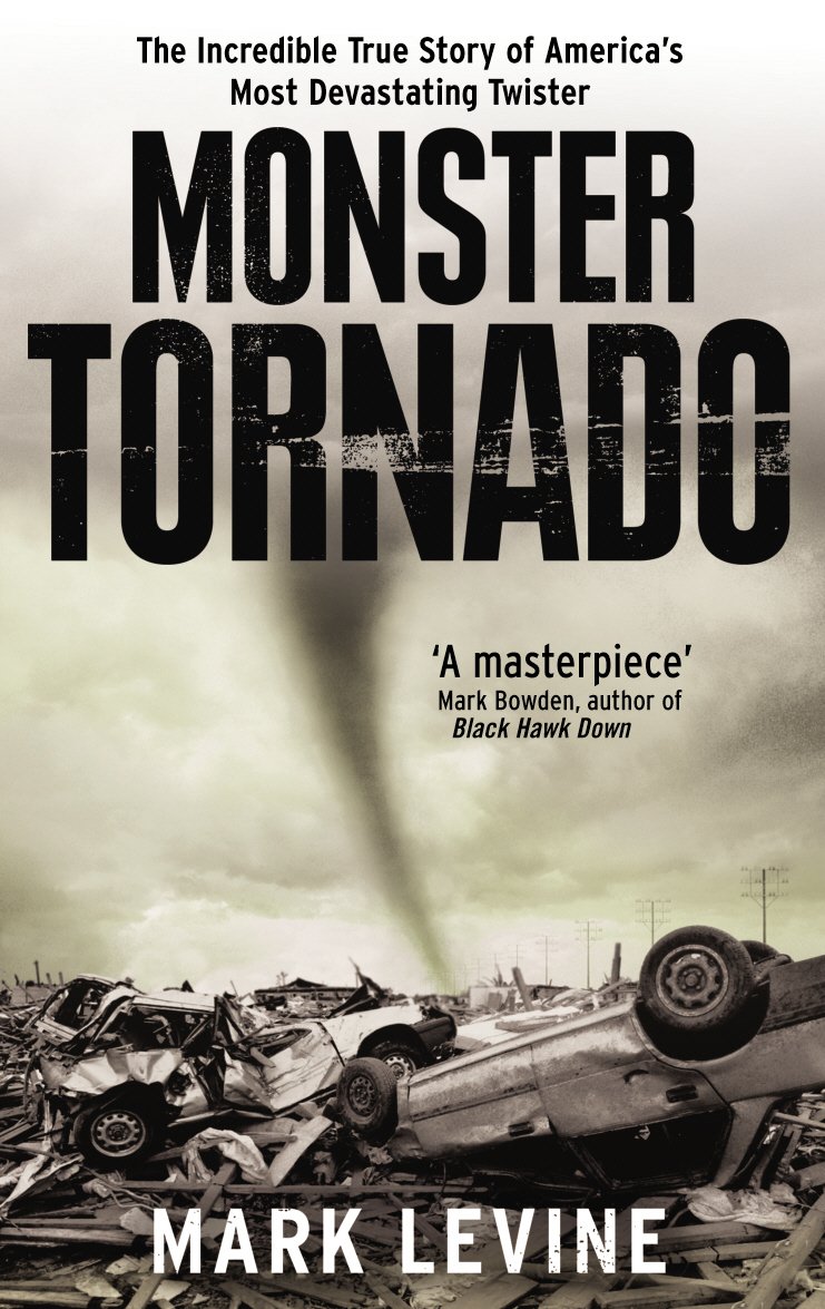 Monster Tornado: The Incredible True Story of America's Most Devastating Twister