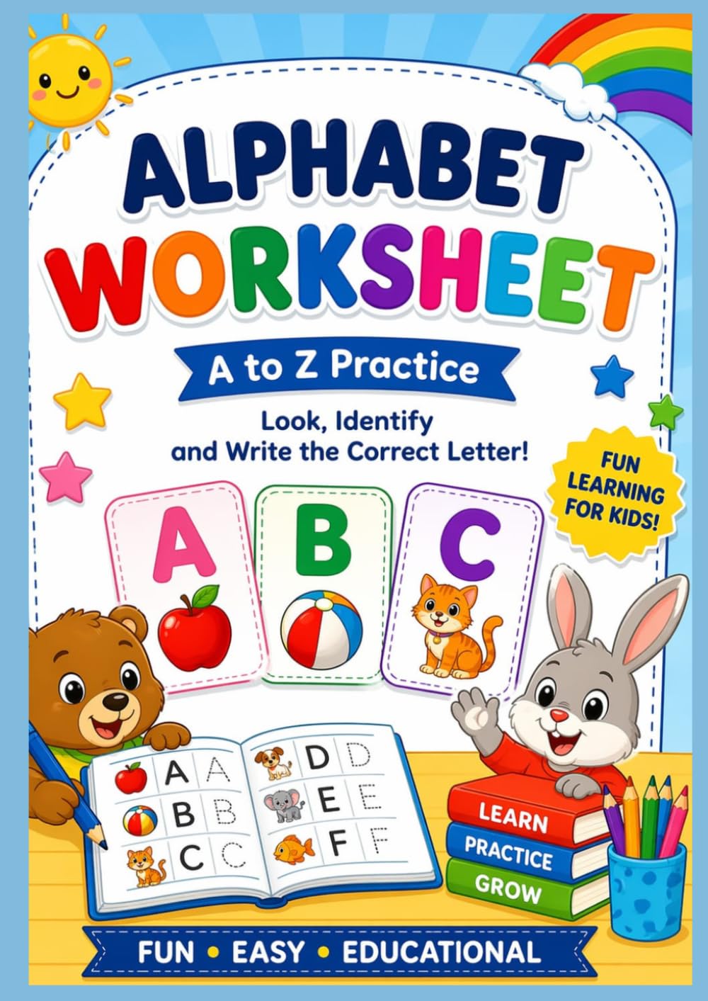 Alphabet Worksheet for Kids: A to Z Letter Practice Book | Learn to Read, Identify & Write Letters with Fun Activities