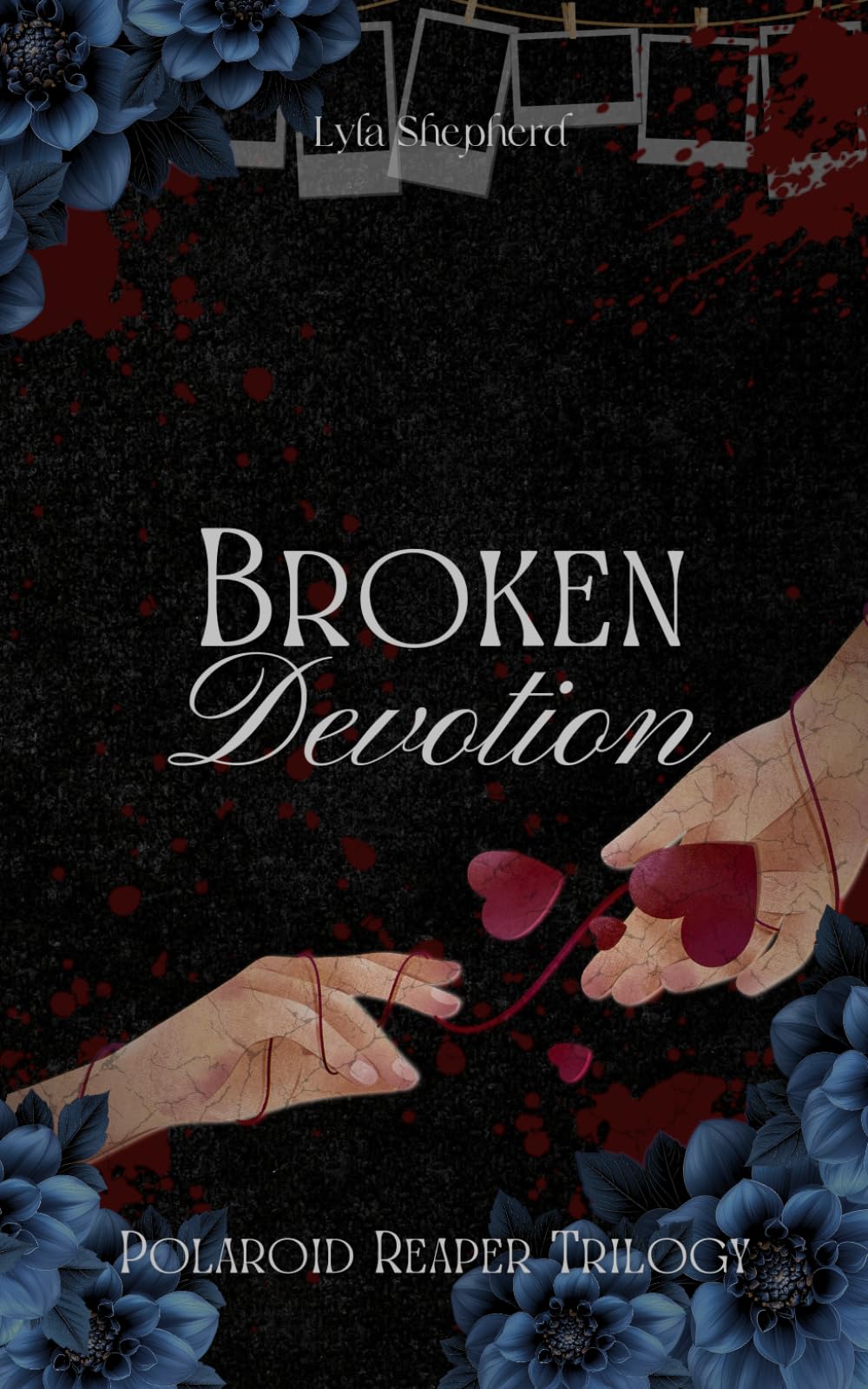 Broken Devotion: 2 (The Polaroid Reaper Trilogy)