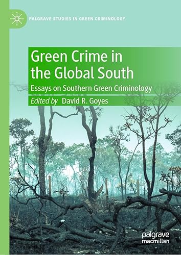 Green Crime in the Global South: Essays on Southern Green Criminology (Palgrave Studies in Green Criminology)