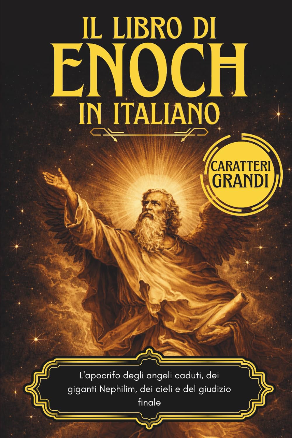 Il libro di Enoch in Italiano: L'apocrifo degli angeli caduti, dei giganti Nephilim, dei cieli e del giudizio finale