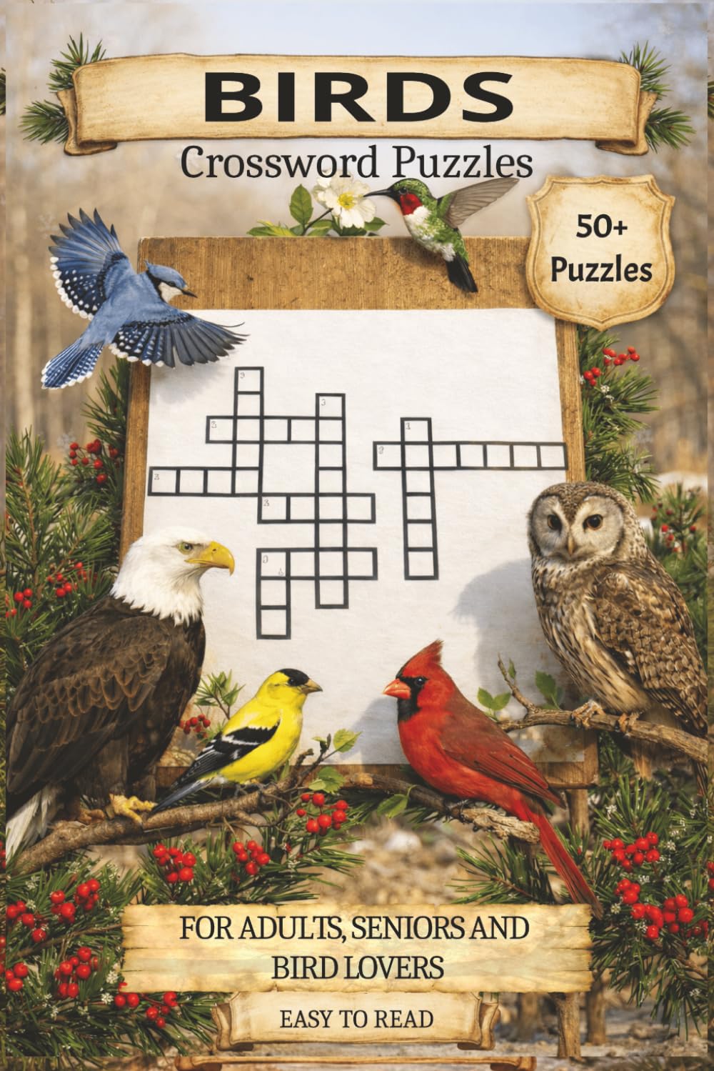 Birds Crossword Puzzles: 50+ Puzzles with Easy to Read Print about Bird Species, Habitats and Behavior - Great for Nature Lovers... Gift for Holidays, ... (Birds Crossword Puzzle Books Vol 1-3)