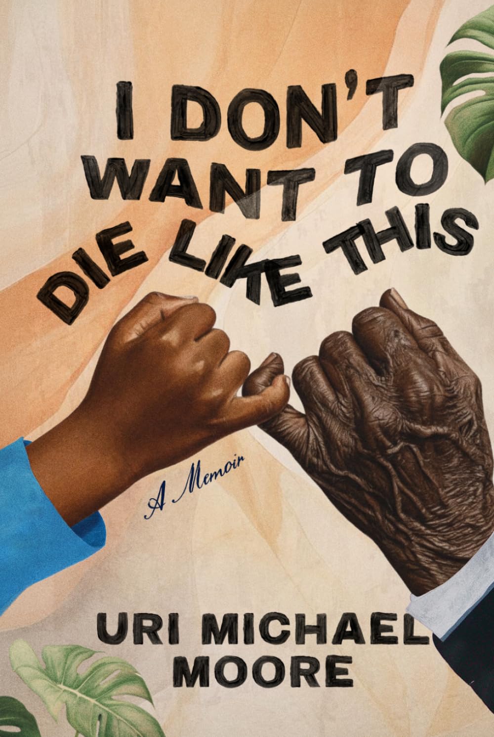 I Don't Want To Die Like This: A Memoir of Reflection, Resilience, and the Pursuit of Life