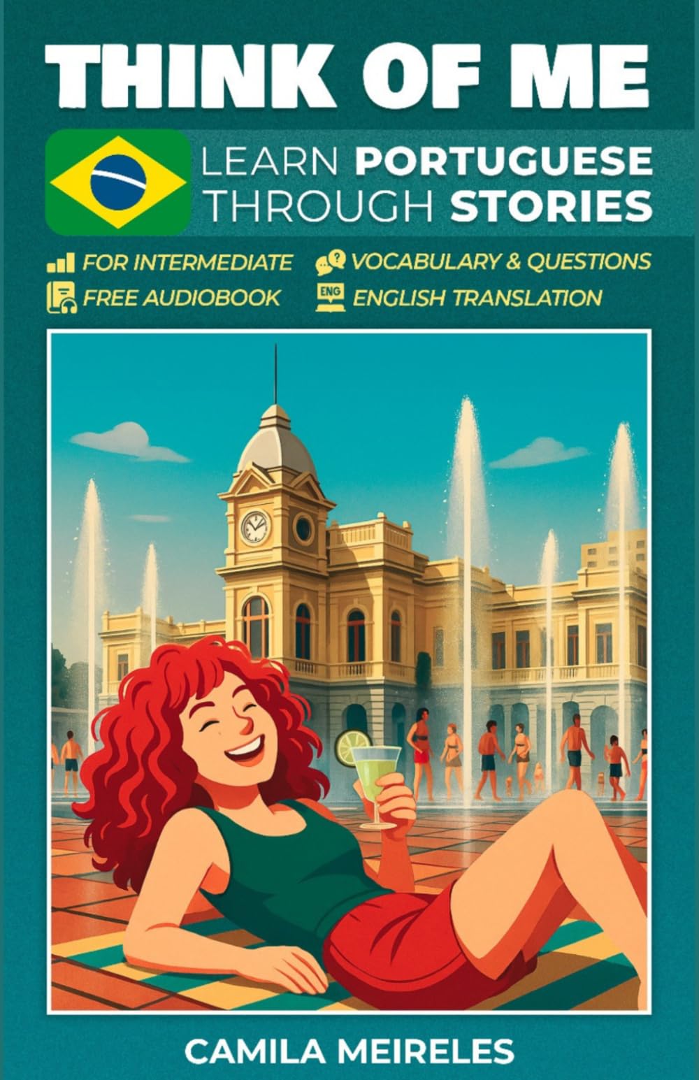 THINK OF ME (Brazilian Portuguese Through Stories for Beginners): Levels A1-A2 - with audio, vocabulary, exercises, and translations