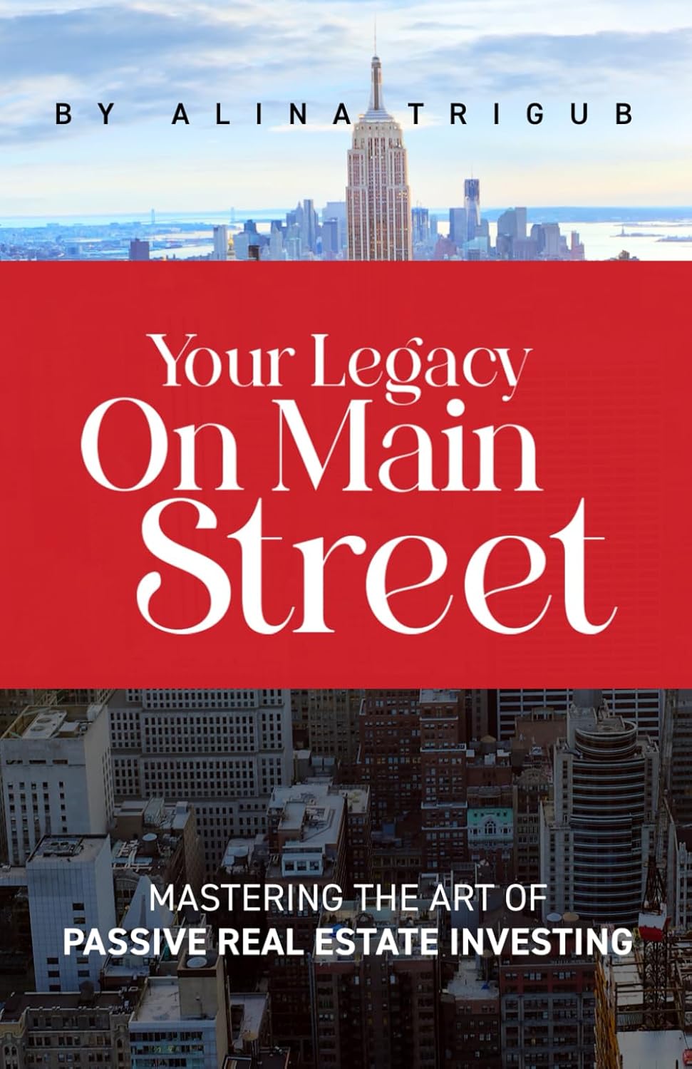 Your Legacy on Main Street: Mastering the Art of Passive Real Estate Investing