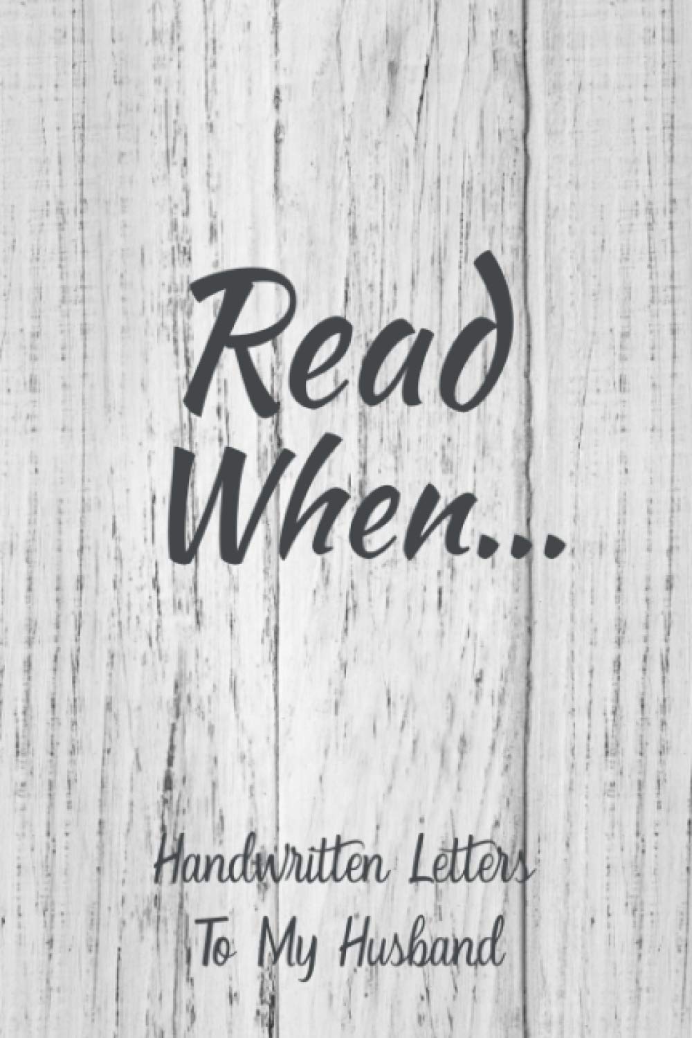 Read When...Letters To My Husband: I Wrote A Book About You And Things You Need To Know; Spouse Gift To Fill In; 52 Prompts; Open When Letters Kit For Husband