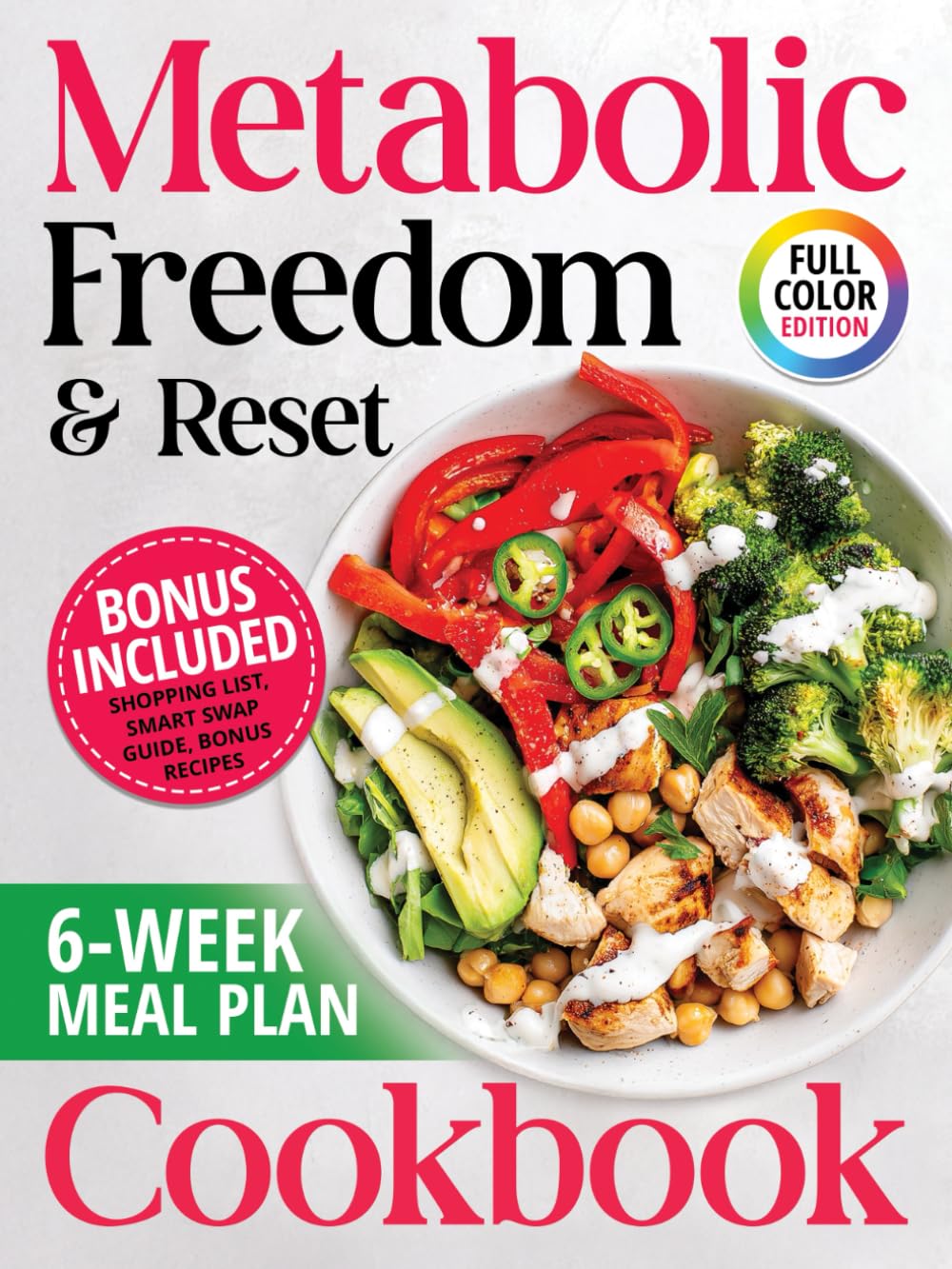 Metabolic Freedom & Reset Cookbook: Plus 6 Week Meal Plan for Easy Weight Loss with Healthy, Delicious Recipes for Daily Energy and Balance (Metabolic