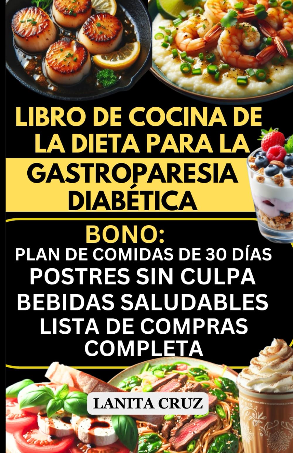 Libro de cocina de la dieta para la gastroparesia diabética: Recetas deliciosas bajas en carbohidratos, grasas y fibra para alivio de gastroparesia ..