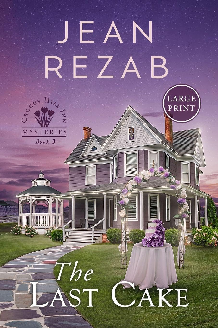 The Last Cake - Large Print: 3 (Crocus Hill Inn Mysteries)