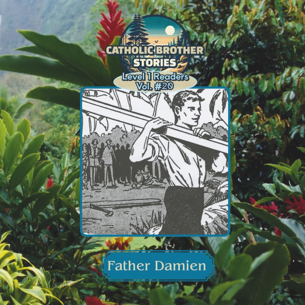 Catholic Brother Stories: Father Damien