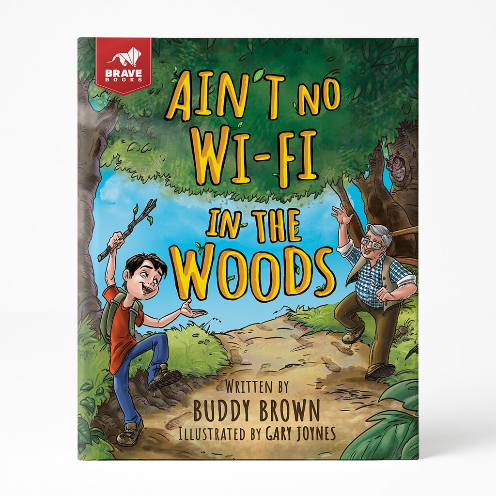 Ain’t No Wi-Fi In The Woods – A Wholesome Christian Children’s Book Ages 4–8 About Outdoor Adventure, Nature, Family Values, Grandparents, and