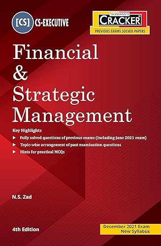 Taxmann's CRACKER for Financial &amp; Strategic Management � Covering Topic-wise Past Exam Questions with Hints for Practical MCQs, Chapter-wise Marks Distribution, etc. CS Executive | New Syllabus [Paperback] N.S. Zad