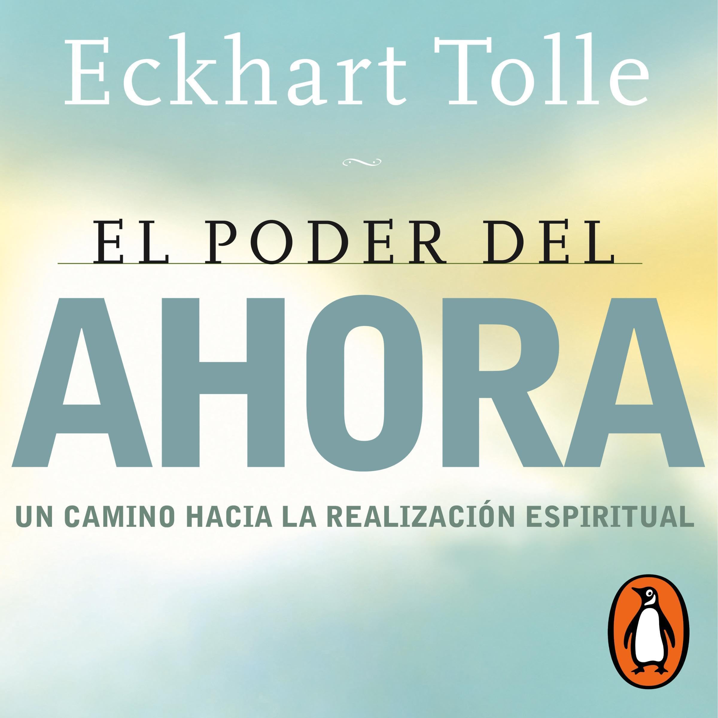 El poder del ahora [The Power of Now: A Guide to Spiritual Enlightenment]
