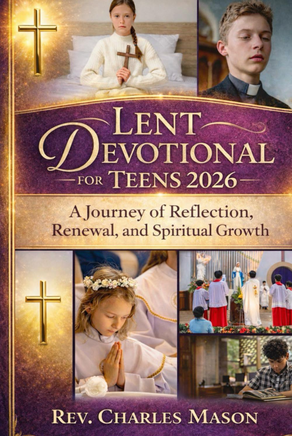 Lent Devotional for Teens 2026: A Journey of Reflection, Renewal, and Spiritual Growth