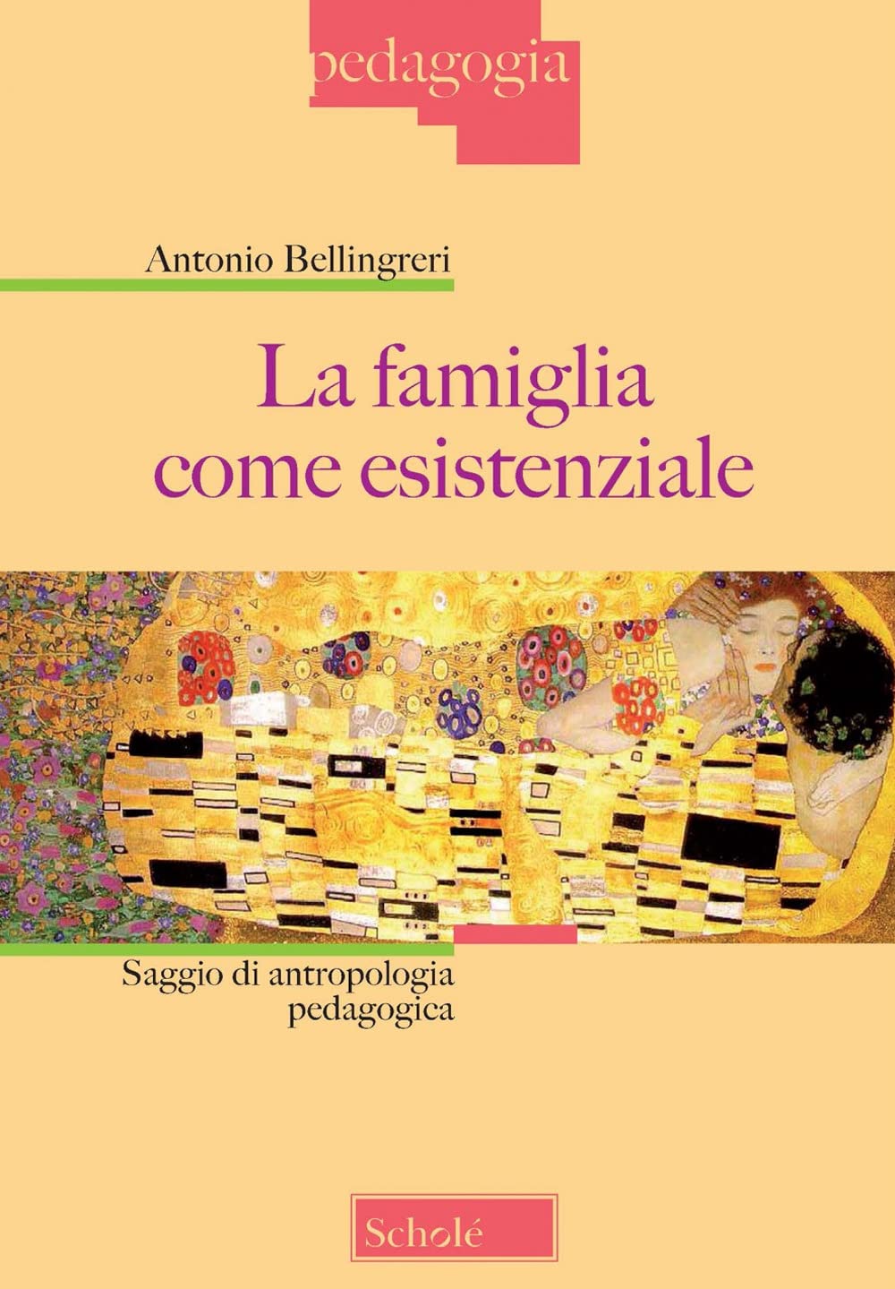 La Famiglia Come Esistenziale. Saggio Di Antropologia Pedagogica. Nuova Ediz. - 4