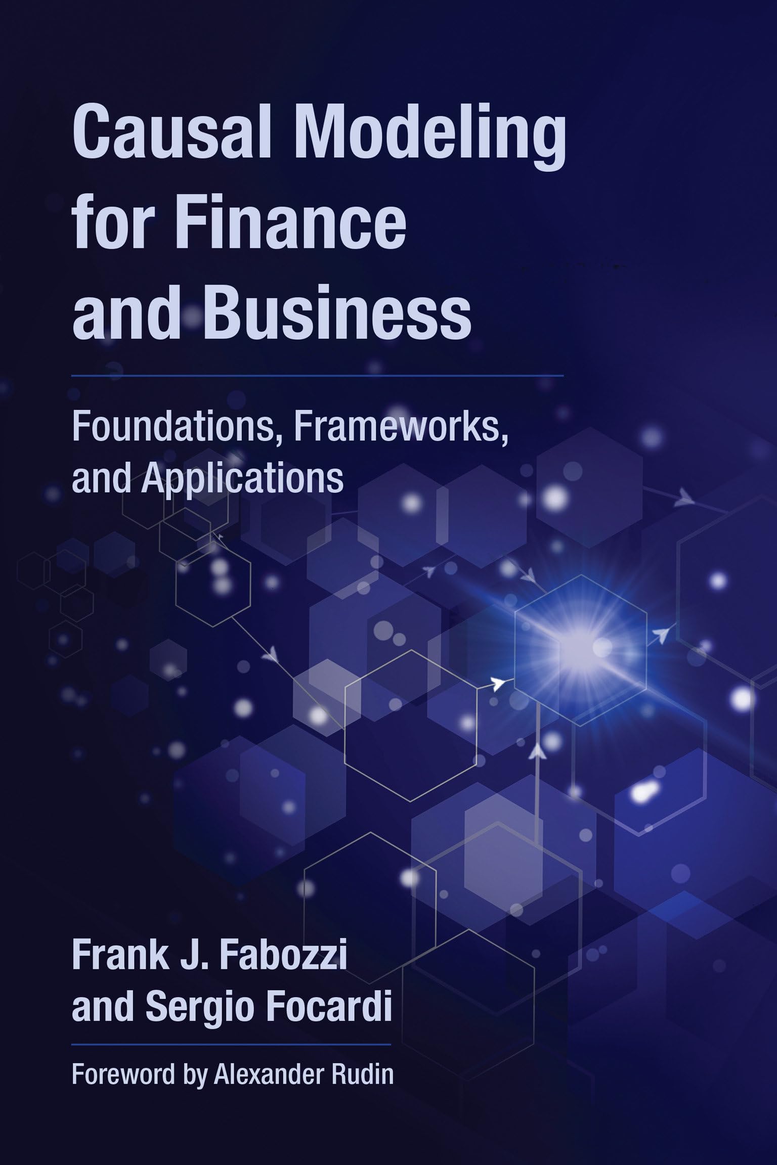 Causal Modeling for Finance and Business: Foundations, Frameworks, and Applications
