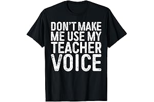 Don't Make Me Use My Teacher Voice T-shirt