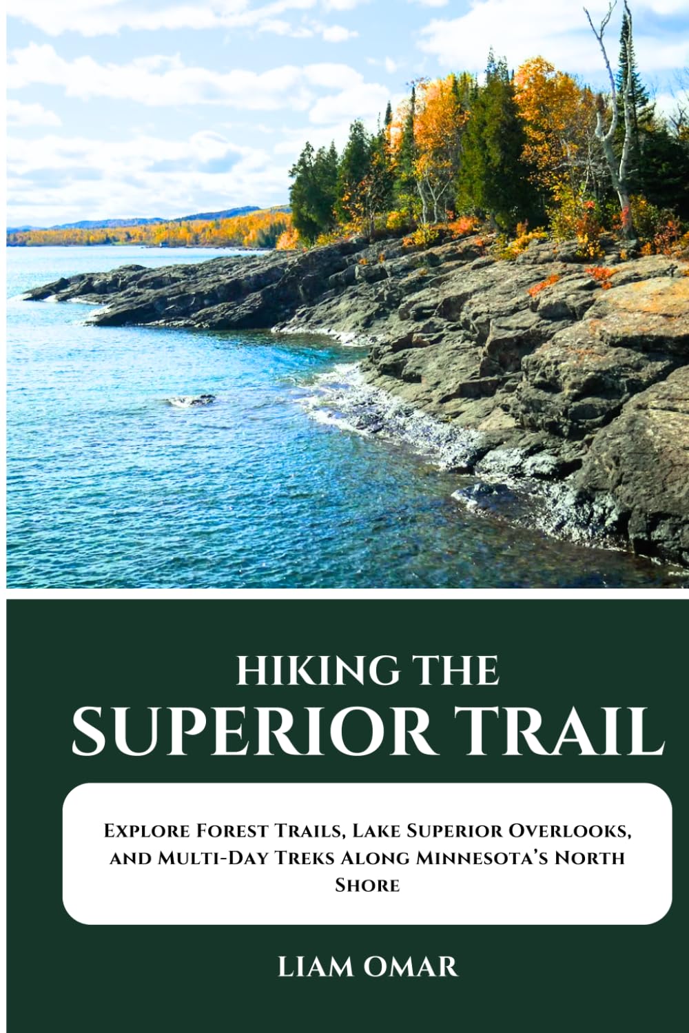 Hiking the Superior Trail 2026-2027: Explore Forest Trails, Lake Superior Overlooks, and Multi-Day Treks Along Minnesota’s North Shore