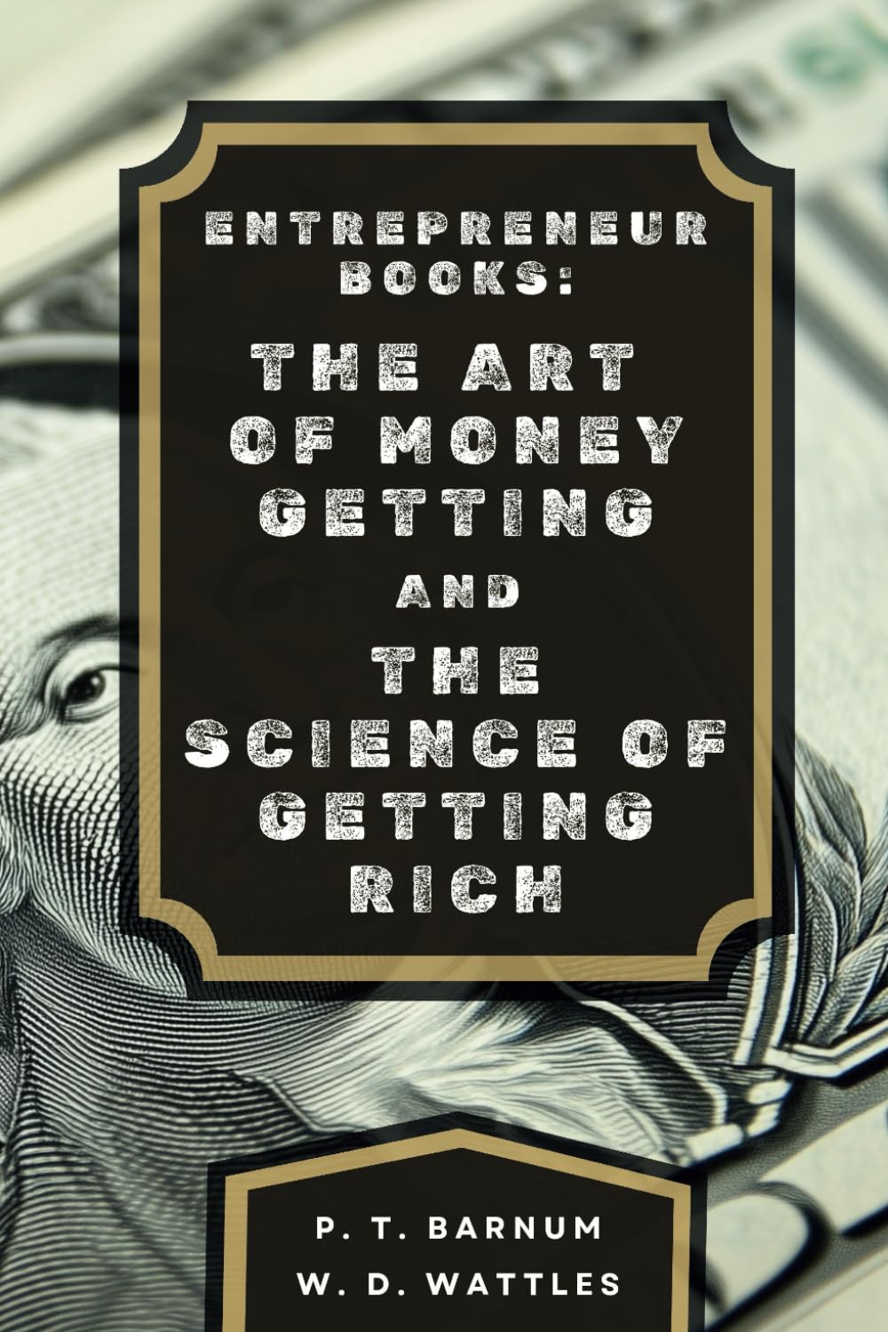 Entrepreneur Books: THE ART OF MONEY GETTING and THE SCIENCE OF GETTING RICH