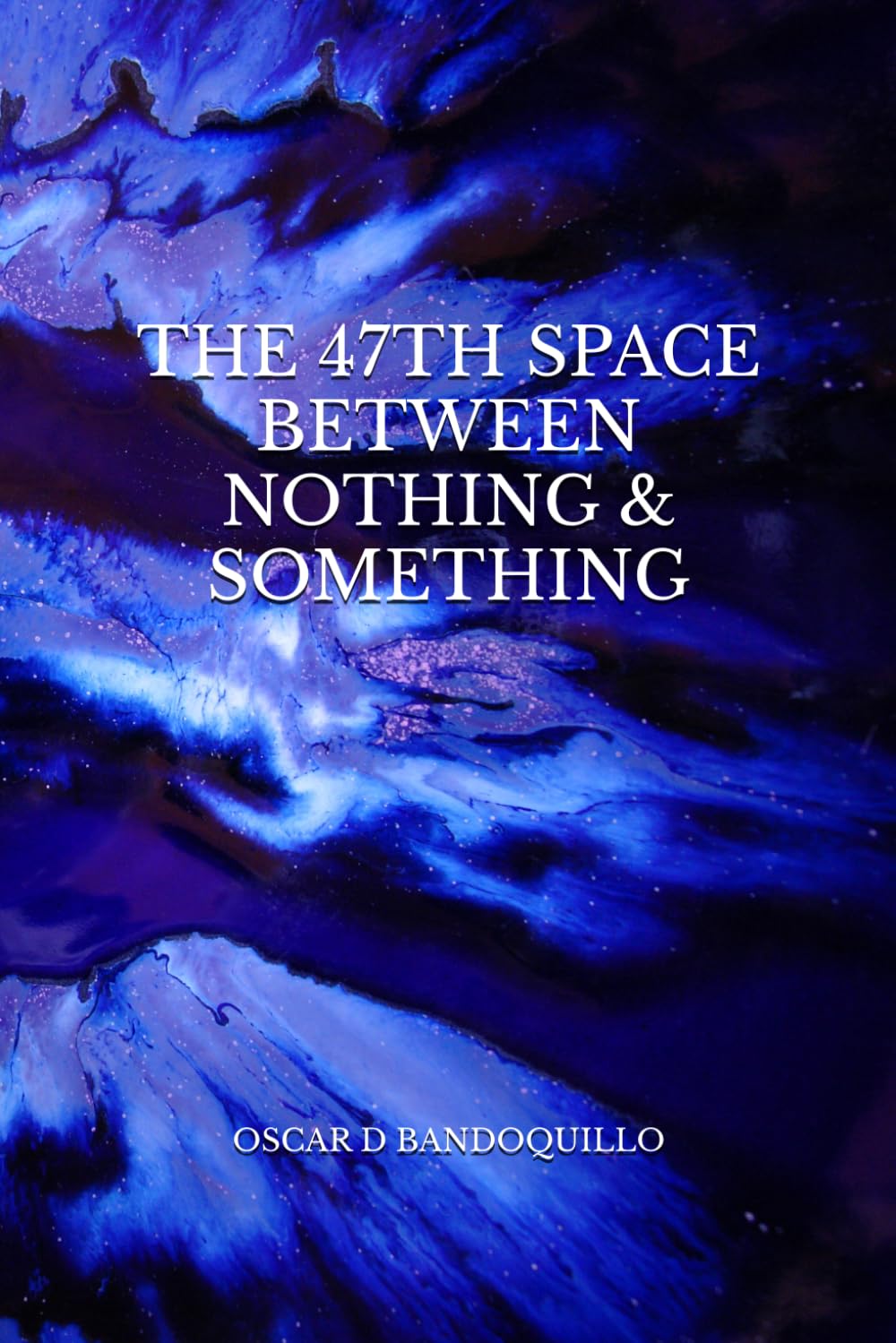 THE 47TH SPACE BETWEEN NOTHING & SOMETHING