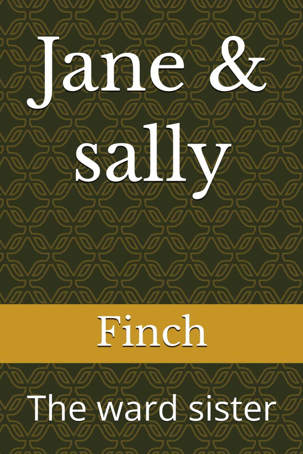 Jane & sally: The ward sister: 1