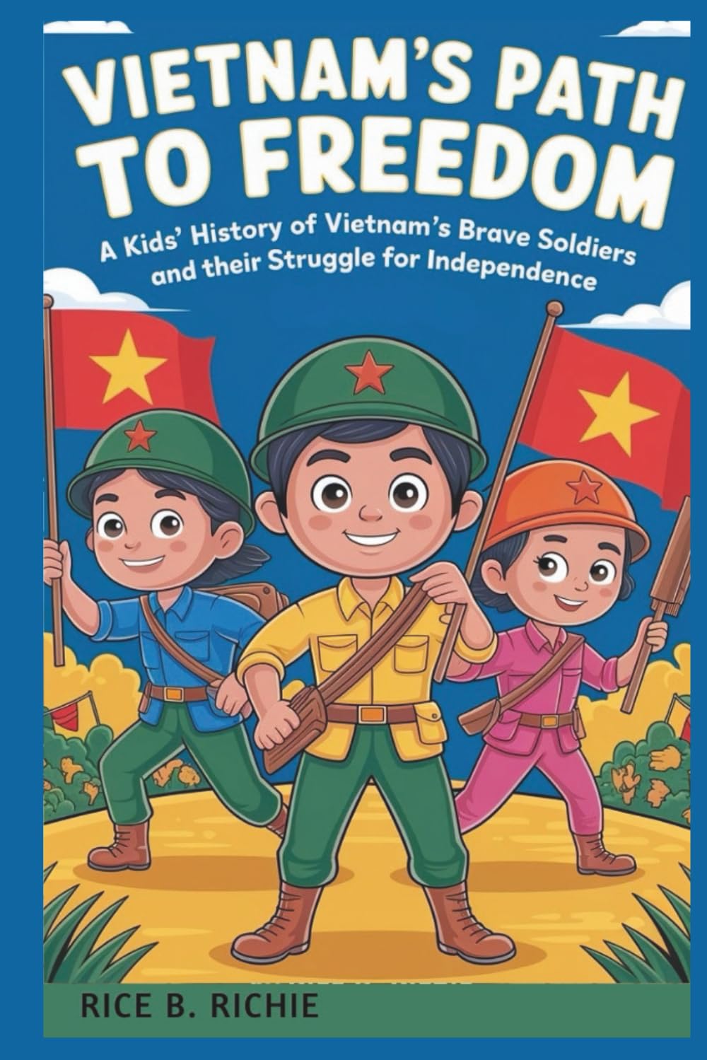 Vietnam’s Path to Freedom (Journeys Through History For Kids)