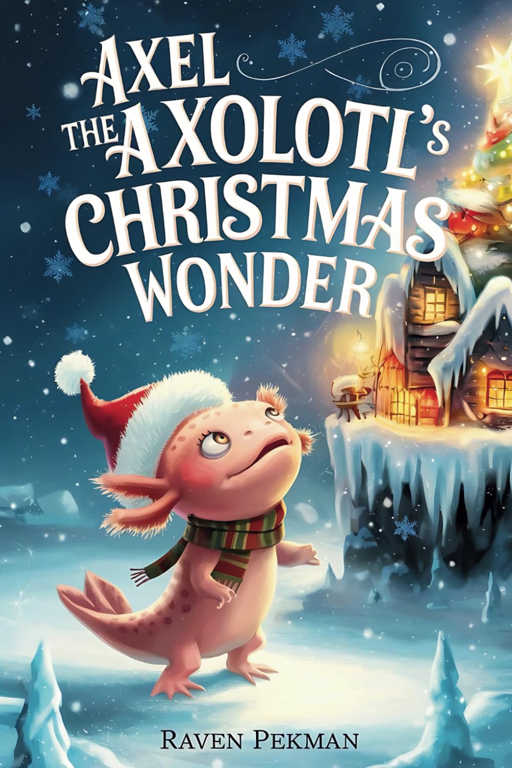 Axel the Axolotl’s Christmas Wonder: 2 (The Axolotl’s Arctic Christmas Mystery)