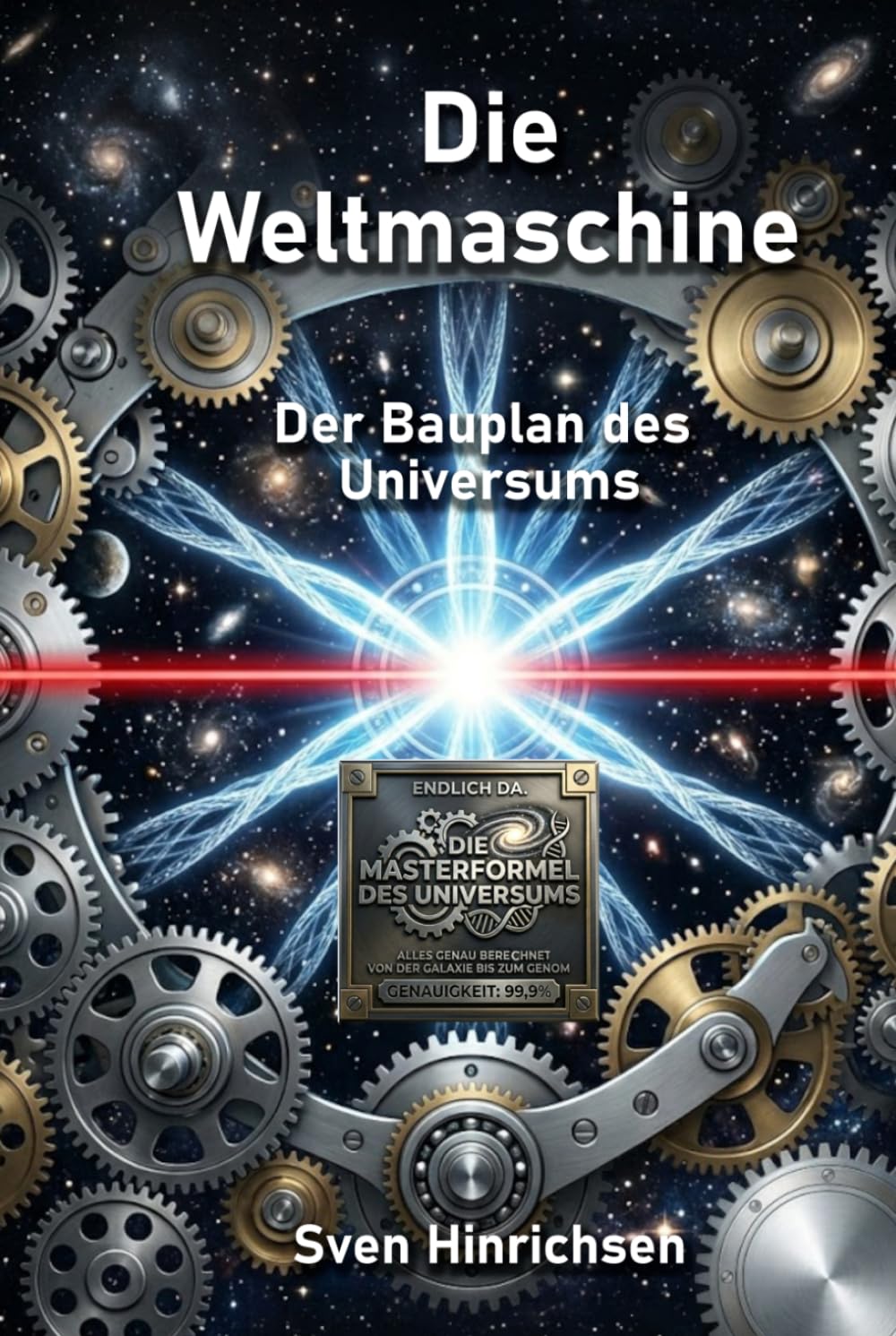 Die Weltmaschine: Der Bauplan des Universums