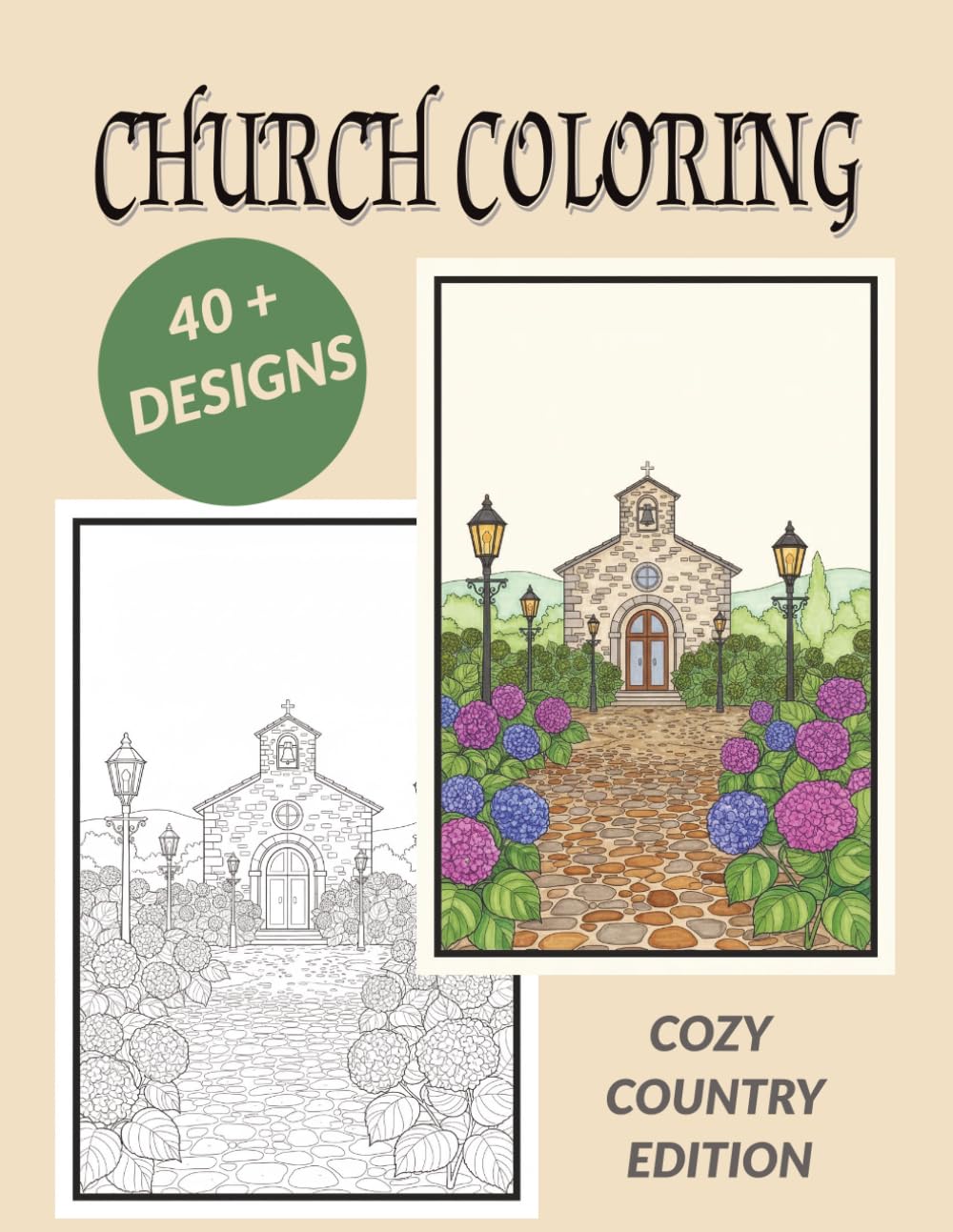 Church Coloring | Cozy Country Edition | 40 + Designs: Relaxing Countryside Chapels, Peaceful Village Scenes, and Cozy Sacred Spaces for Adults and Teens