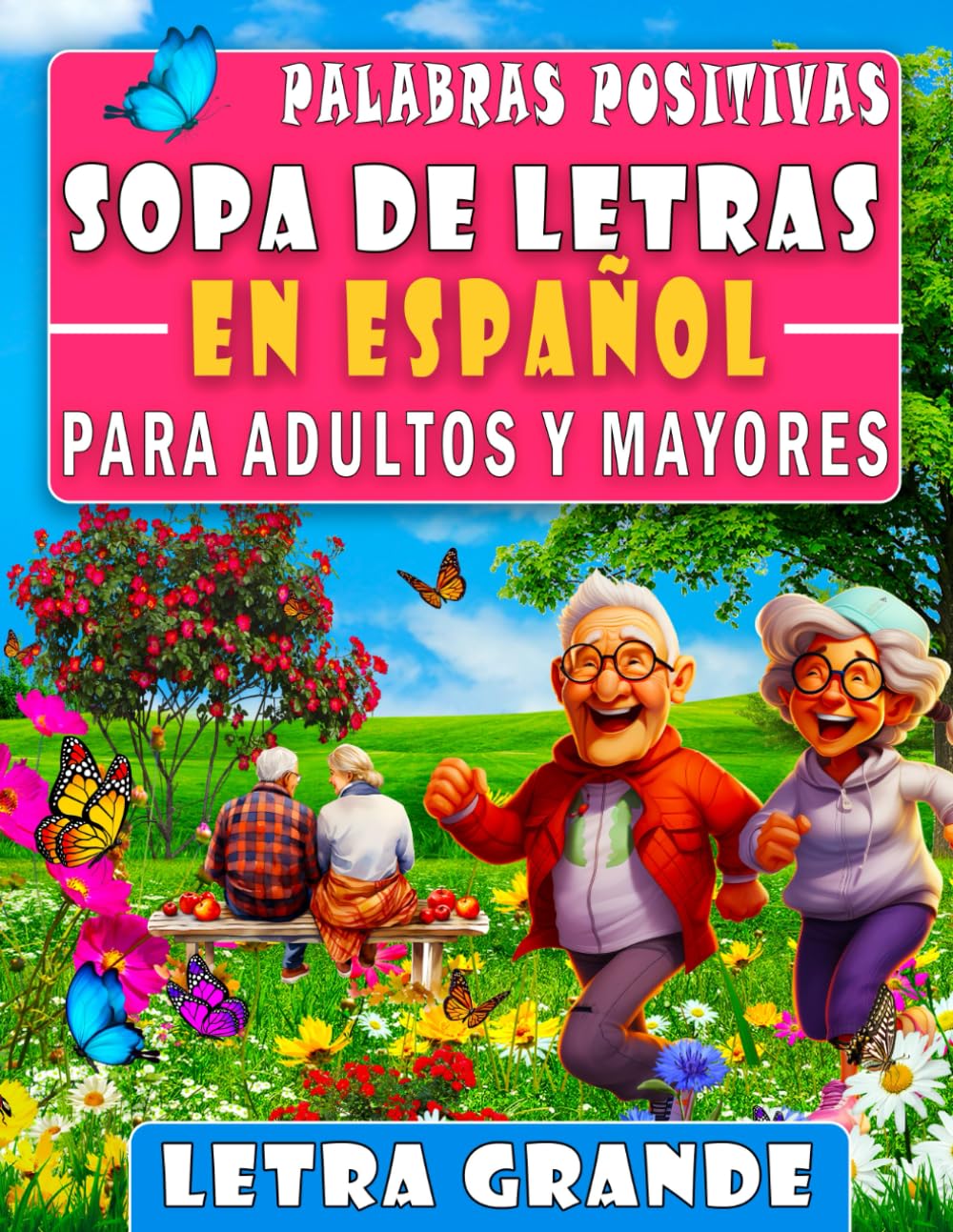 Sopa de Letras en Español para Adultos Letra Grande: Libro de Búsqueda de Palabras Positivas para Adultos y Mayores Español para Ejercitar la Memoria ... + SOLUCIONES (Spanish Word Search Books)