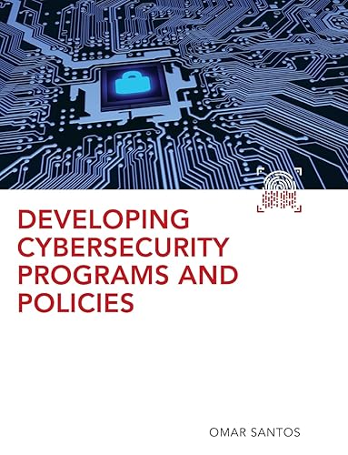 Developing Cybersecurity Programs and Policies (Pearson It Cybersecurity Curriculum)