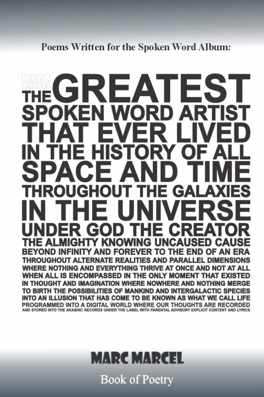 The Greatest Poet Rock Star Spoken Word Artist That Has Ever Lived in the History of all Space and Time throughout the Galaxies in the Universe Under ... Beyond Infinity And Forever: Poet Rock Star