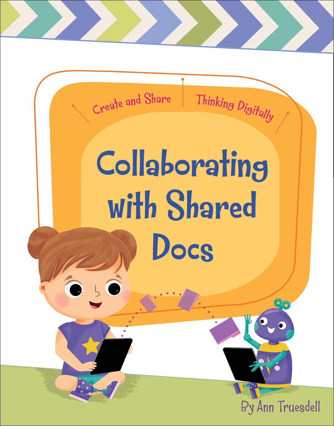 Collaborating with Shared Docs (Create and Share: Thinking Digitally)