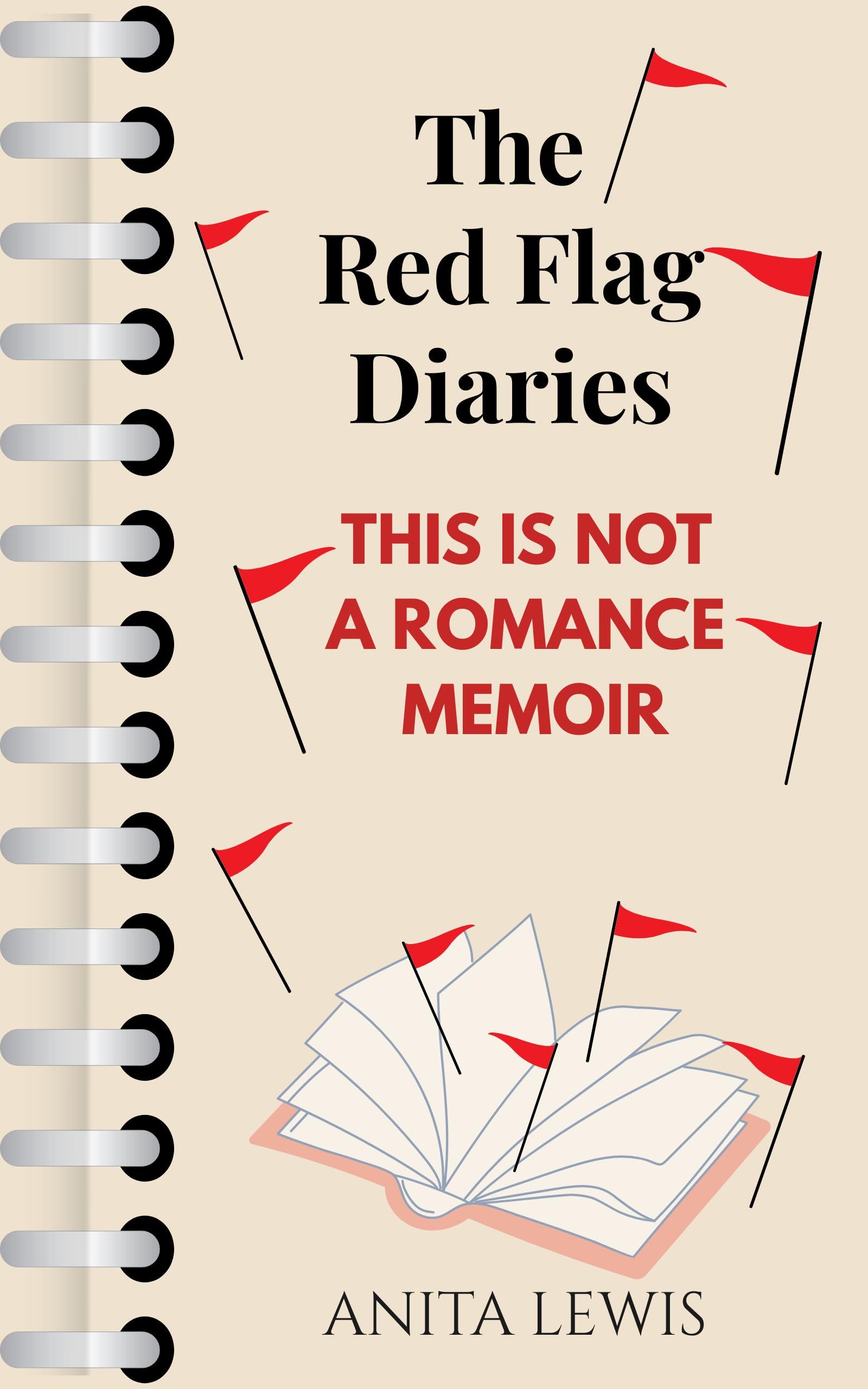The Red Flag Diaries: This is Not a Romance Memoir