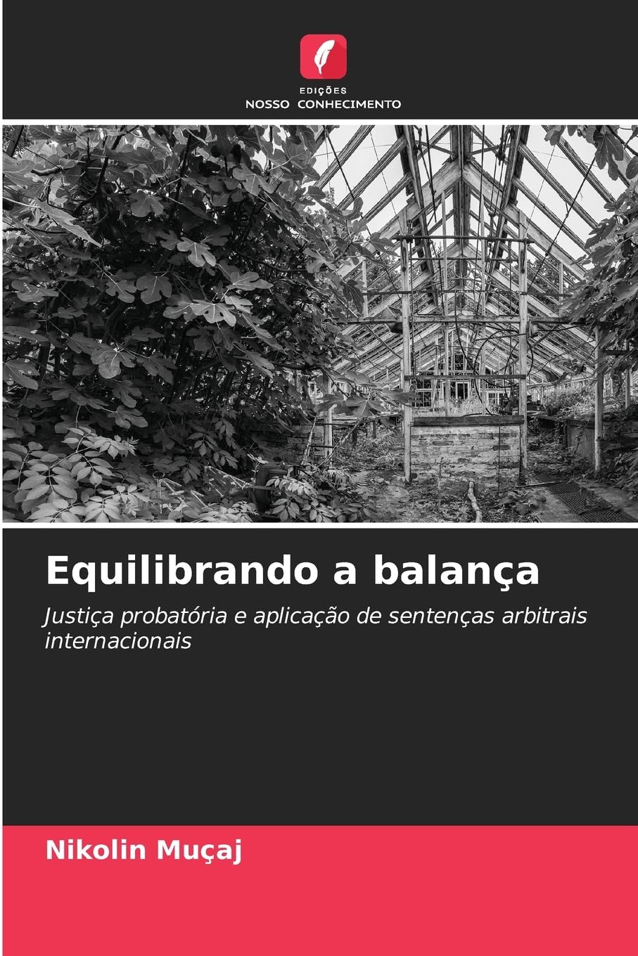 Equilibrando a balança: Justiça probatória e aplicação de sentenças arbitrais internacionais