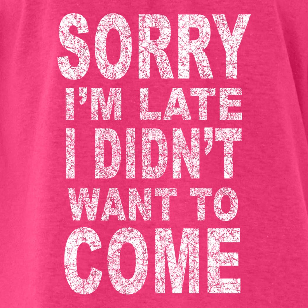 Shop4Ever Sorry I'm Late I Didn't Want to Come T-Shirt Funny Shirts