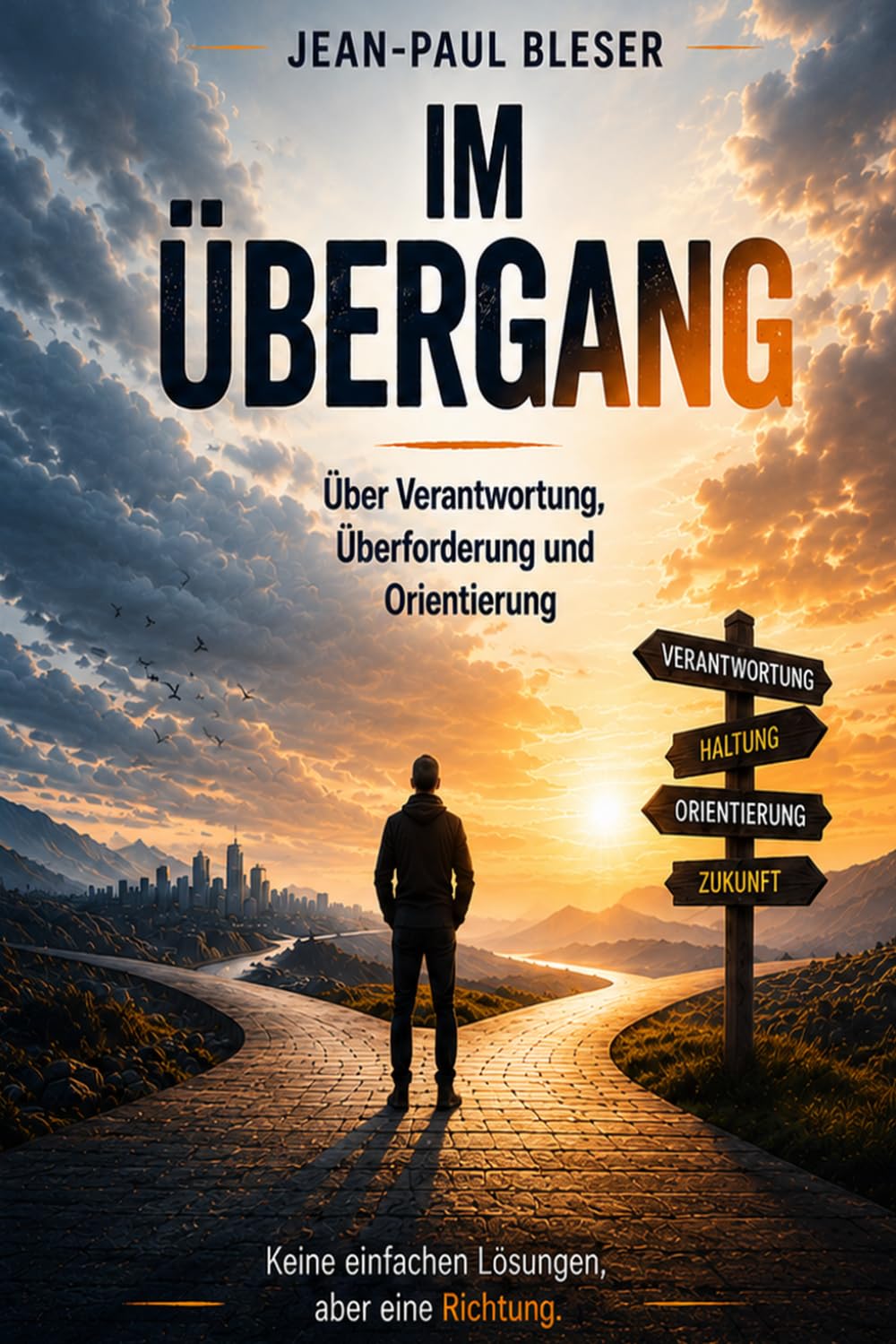 IM ÜBERGANG: Über Verantwortung, Überforderung und Orientierung
