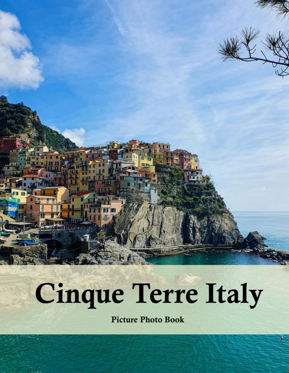 Cinque Terre Italy: A Beautifully Curated Coffee Table Book for Travel and Tourism Enthusiasts