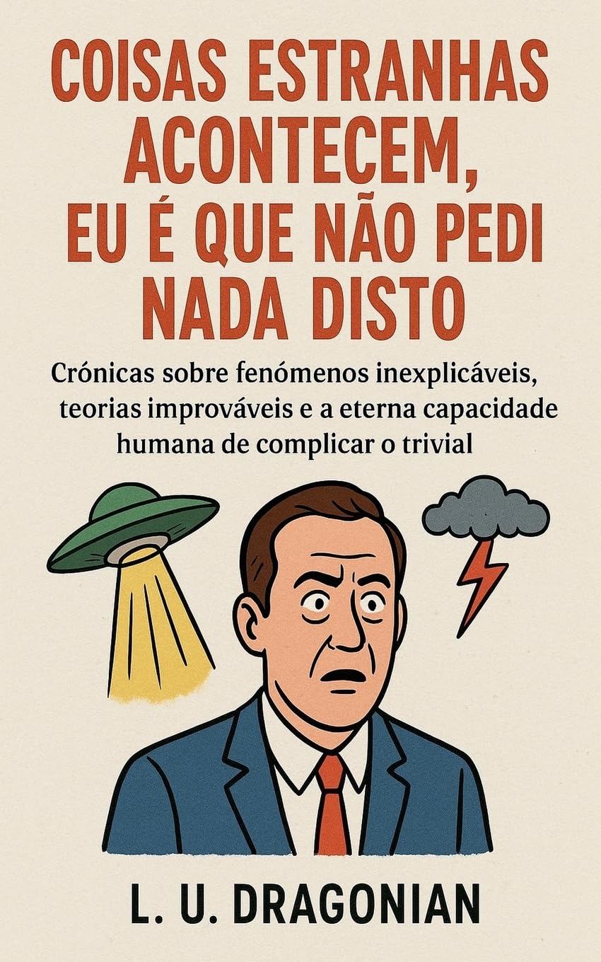 Coisas Estranhas Acontecem, Eu é que Não Pedi Nada Disto