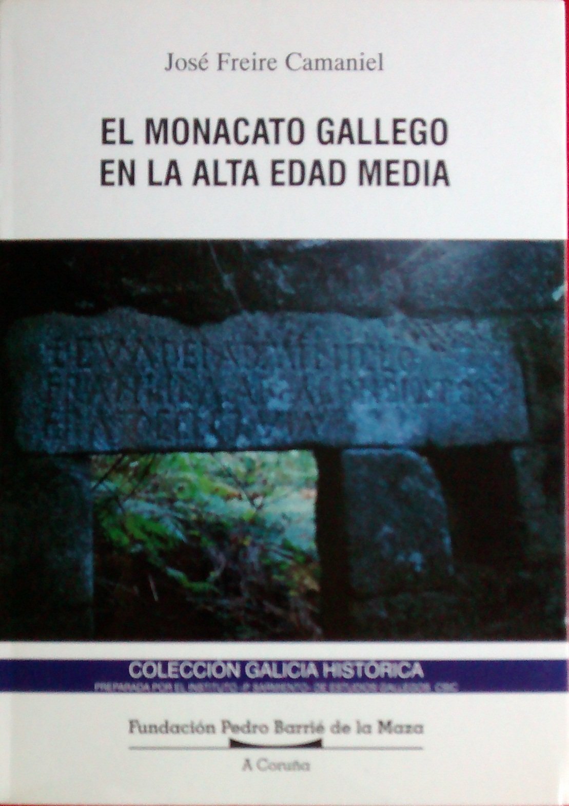El Monacato gallego en la alta Edad Media II: 2 (Galicia Histórica. Instituto de Estudios Gallegos Padre Sarmiento)