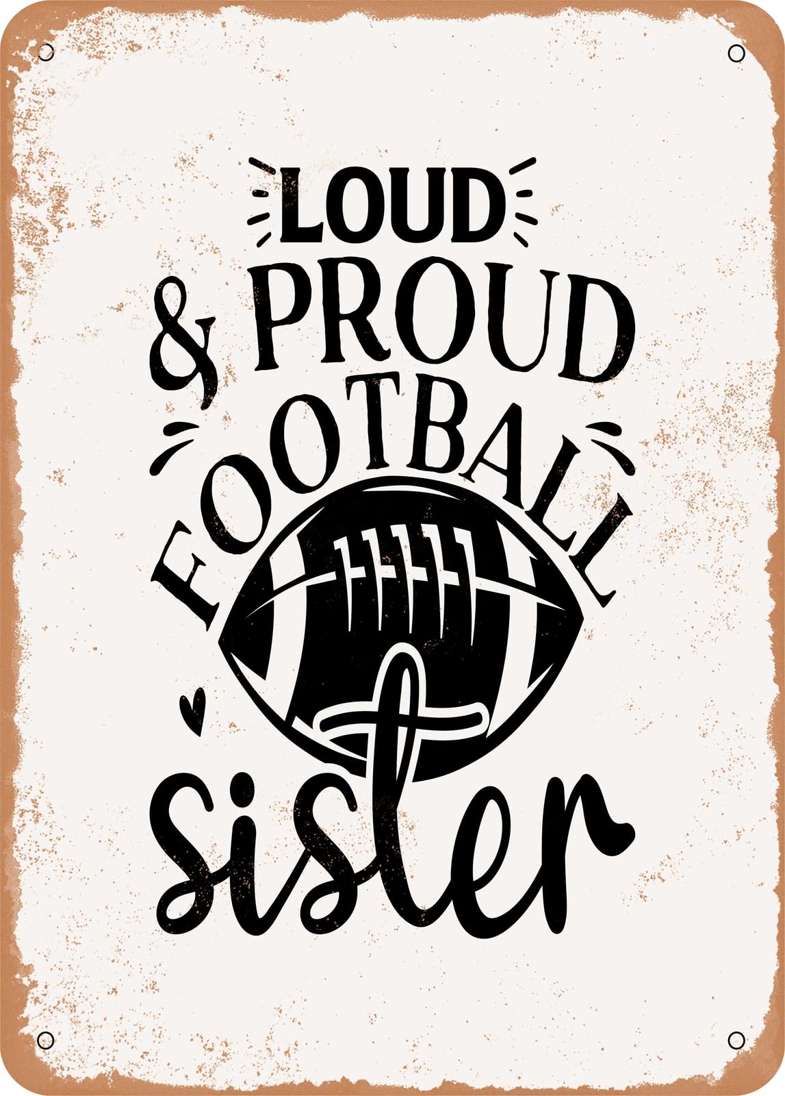 Miaomansenstore Metal Sign - Loud And Proud Football Sister - Vintage Rusty Look Home Decor