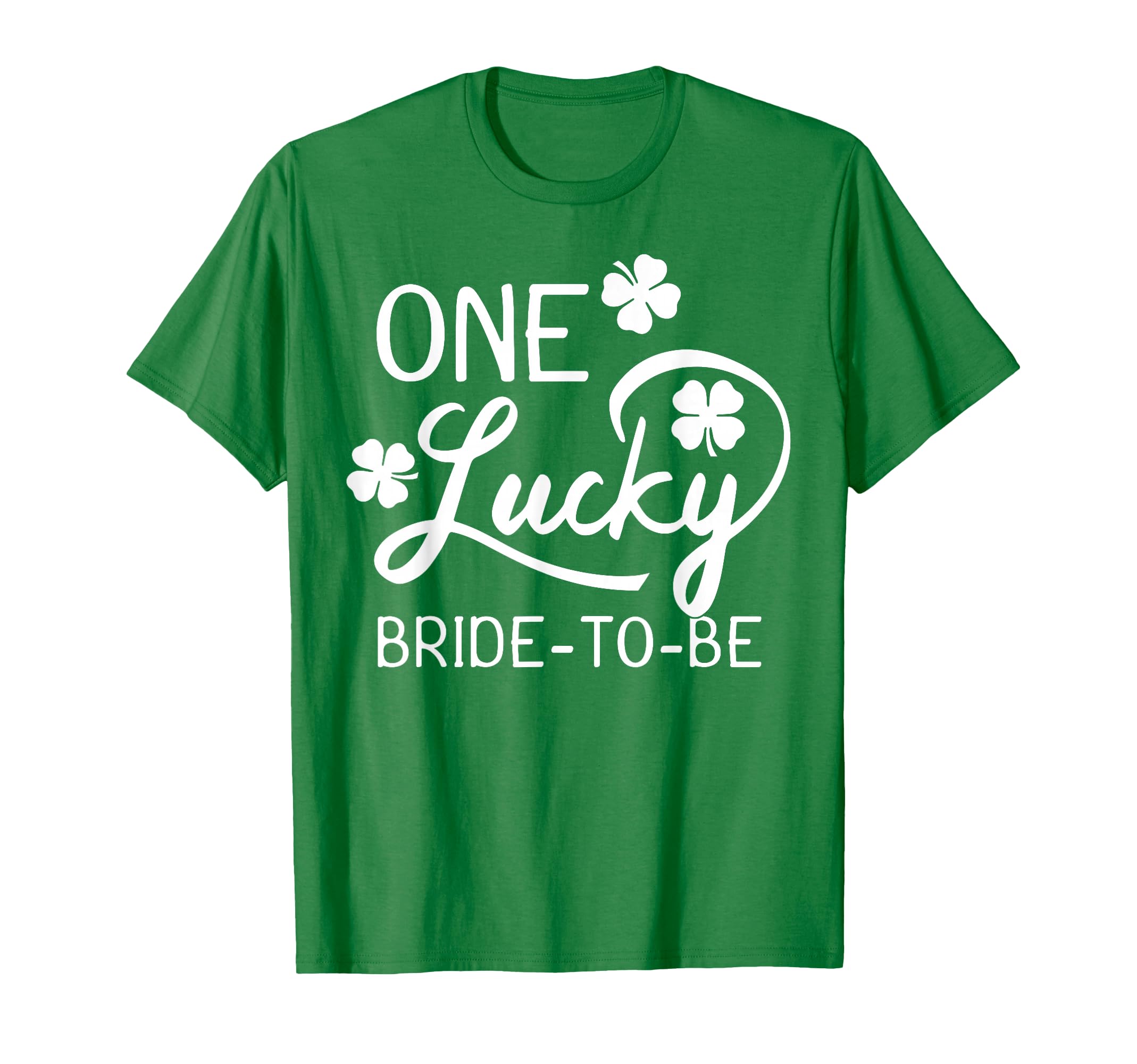 One Lucky Bride-To-Be St. Patrick's Day T-Shirt