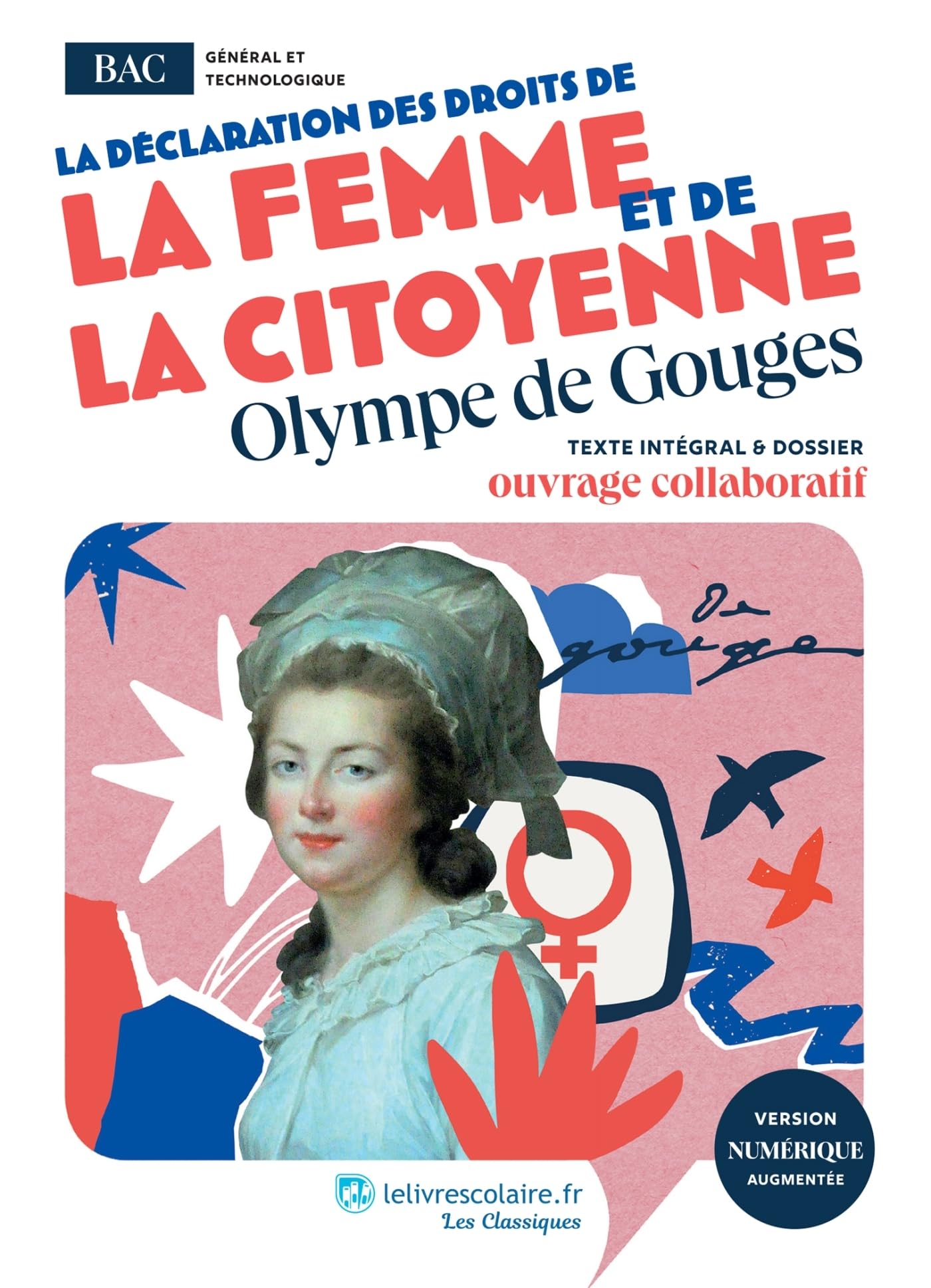 Déclaration des droits de la femme et de la citoyenne, Olympe de Gouges: Texte intégral et dossier pédagogique