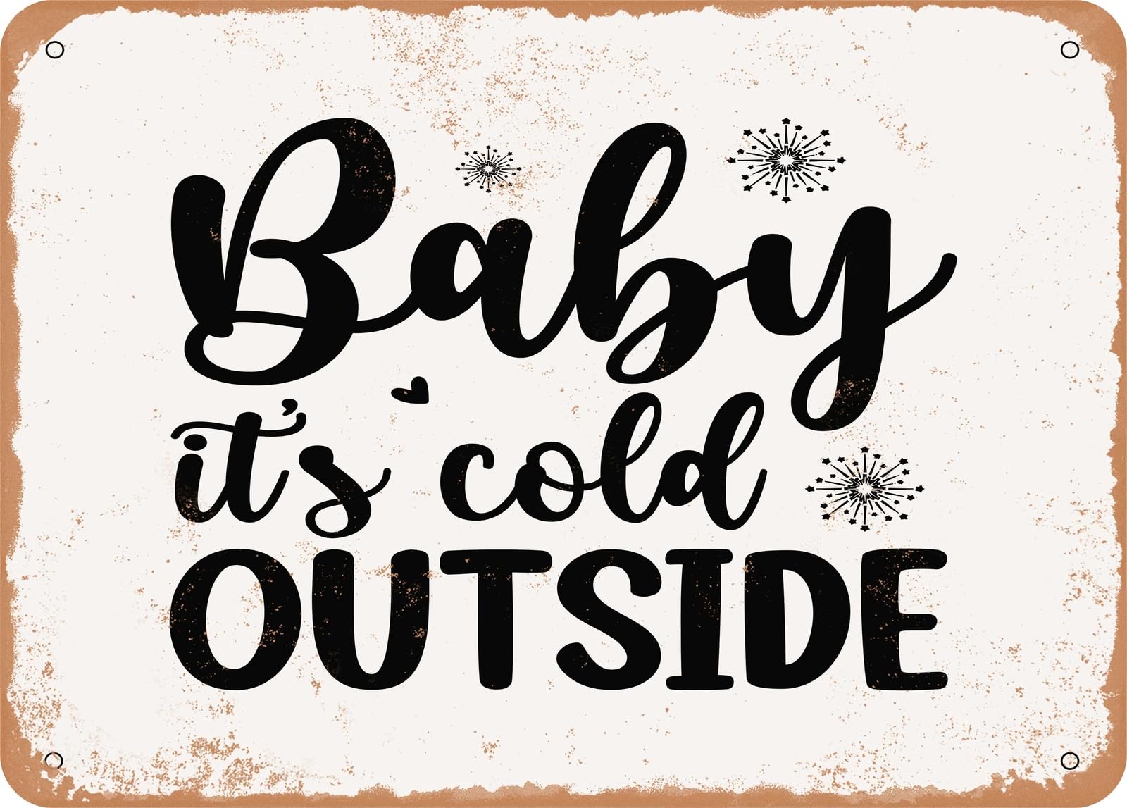 Metal Sign - Baby It's Cold Outside 2 - Vintage Look Sign home decor
