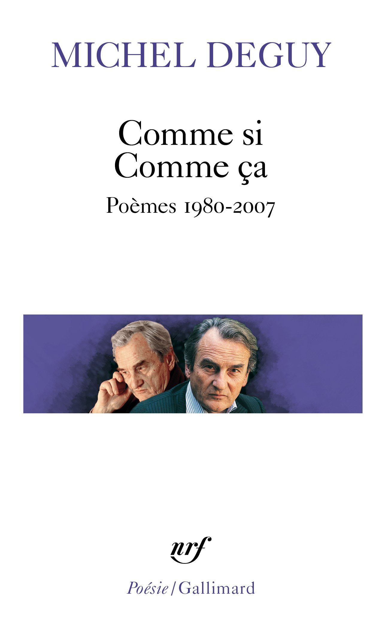 Comme si Comme ça: Poèmes 1980-2007 (Poésie/Gallimard)